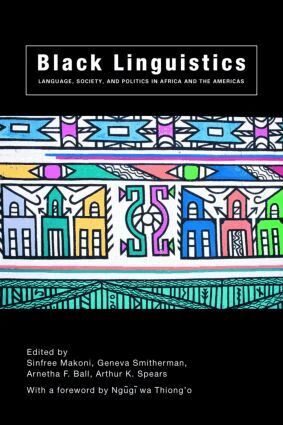 Arnetha Ball, Sinfree Makoni, Geneva Smitherman, Arthur K. Spears, Foreword by Ngugi wa Thiong'o - Black Linguistics, Häftad