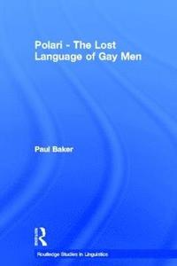 bokomslag Polari - The Lost Language of Gay Men
