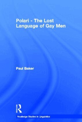 Paul Baker - Polari - The Lost Language of Gay Men, Inbunden