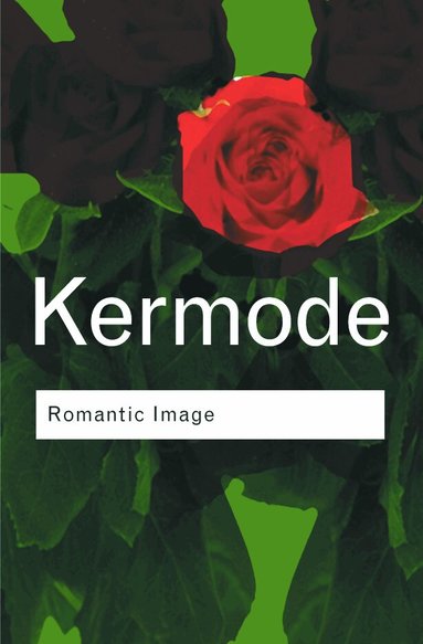Frank Kermode - Romantic Image, Häftad
