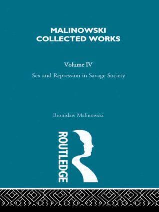 Bronislaw Malinowski - Sex and Repression in Savage Society, Inbunden