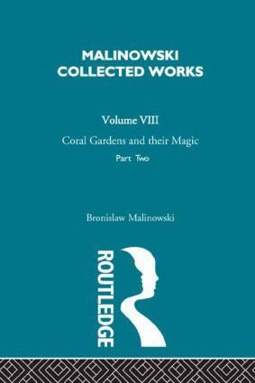 Bronislaw Malinowski - Coral Gardens and Their Magic, Inbunden