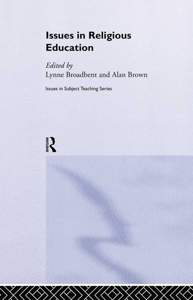 Lynne Broadbent, Alan Brown - Issues in Religious Education, Inbunden