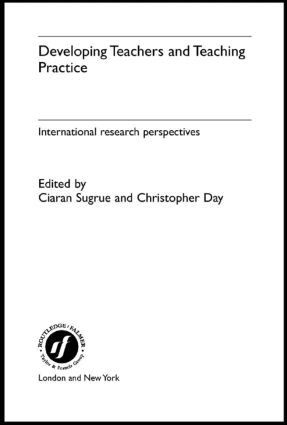 Christopher Day, Ciaran Sugrue - Developing Teachers and Teaching Practice, Inbunden