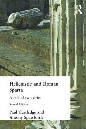 Paul Cartledge, Antony Spawforth - Hellenistic and Roman Sparta, Häftad