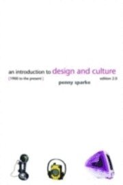 bokomslag An introduction to design and culture : 1900 to the present