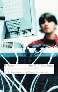 bokomslag E-Learning in the 21st Century: A Framework for Research and Practice