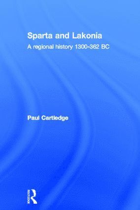 Paul Cartledge - Hellenistic and Roman Sparta, Inbunden