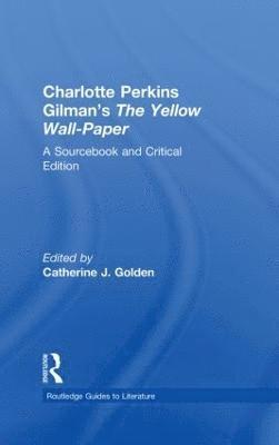 Charlotte Perkins Gilman's The Yellow Wall-Paper 1