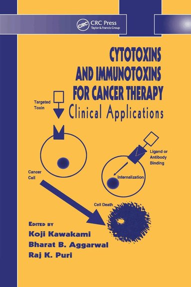 Koji Kawakami, Bharat B. Aggarwal, Raj K. Puri - Cytotoxins and Immunotoxins for Cancer Therapy, Inbunden