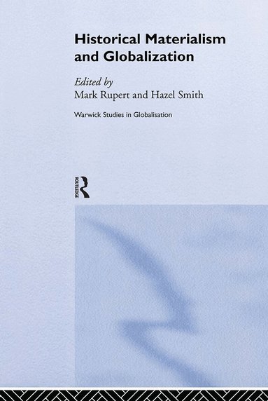 Mark Rupert, Hazel Smith - Historical Materialism and Globalisation, Inbunden