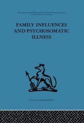 bokomslag Family Influences and Psychosomatic Illness