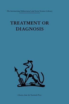 Michael Balint, John Hunt, Dick Joyce, Marshall Marinker - Treatment or Diagnosis, Inbunden