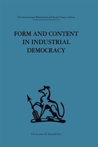 bokomslag Form and Content in Industrial Democracy