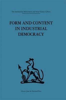 Form and Content in Industrial Democracy 1
