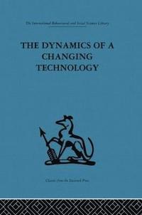 bokomslag The Dynamics of a Changing Technology