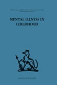 bokomslag Mental Illness in Childhood