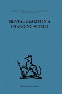 Robert H. Ahrenfeldt, Kenneth Soddy - Mental Health in a Changing World, Inbunden