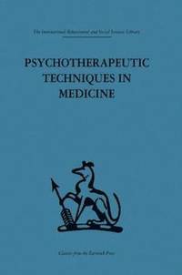 bokomslag Psychotherapeutic Techniques in Medicine