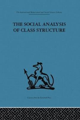 The Social Analysis of Class Structure 1