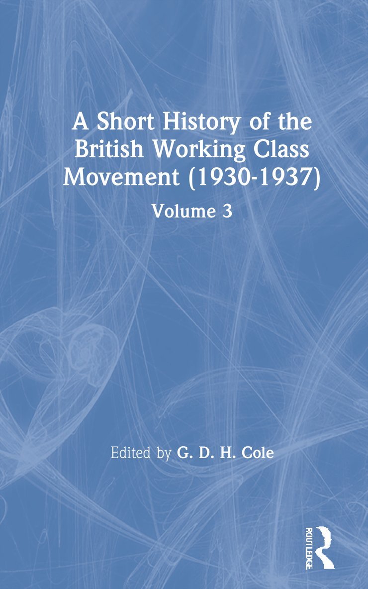 G. D. H. Cole - Short History of the British Working Class Movement (1937), Inbunden