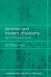 bokomslag Feminism and Modern Philosophy
