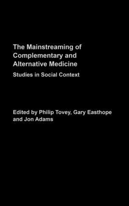 Philip Tovey, Gary Easthope, Jon Adams - Mainstreaming Complementary and Alternative Medicine, Inbunden
