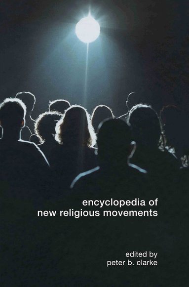 Peter Clarke - Encyclopedia of New Religious Movements, Inbunden