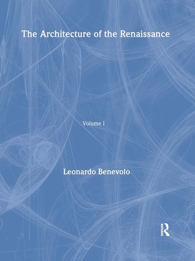 Leonardo Benevolo - Architecture of the Renaissance, Inbunden