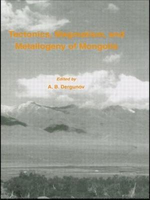 Tectonics, Magmatism and Metallogeny of Mongolia 1