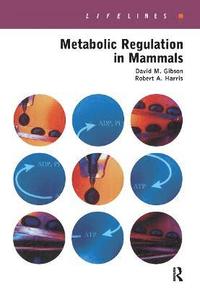bokomslag Metabolic Regulation in Mammals