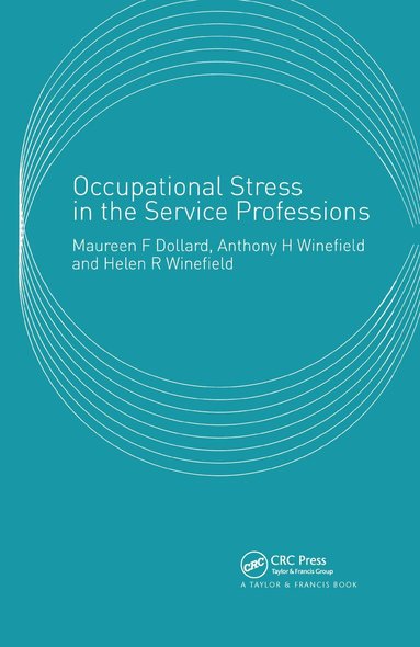 Maureen Dollard, Helen R. Winefield, Anthony H. Winefield - Occupational Stress in the Service Professions, Inbunden