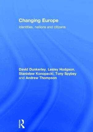 David Dunkerley, Lesley Hodgson, Stanislaw Konopacki, Tony Spybey, Andrew Thompson - Changing Europe, Inbunden