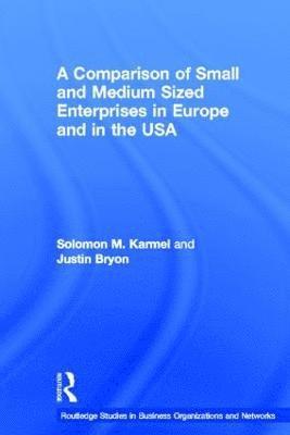 Solomon Karmel, Justin Bryon, UK) Karmel, Solomon (London School of Economics - Comparison of Small and Medium Sized Enterprises in Europe and in the USA, Inbunden