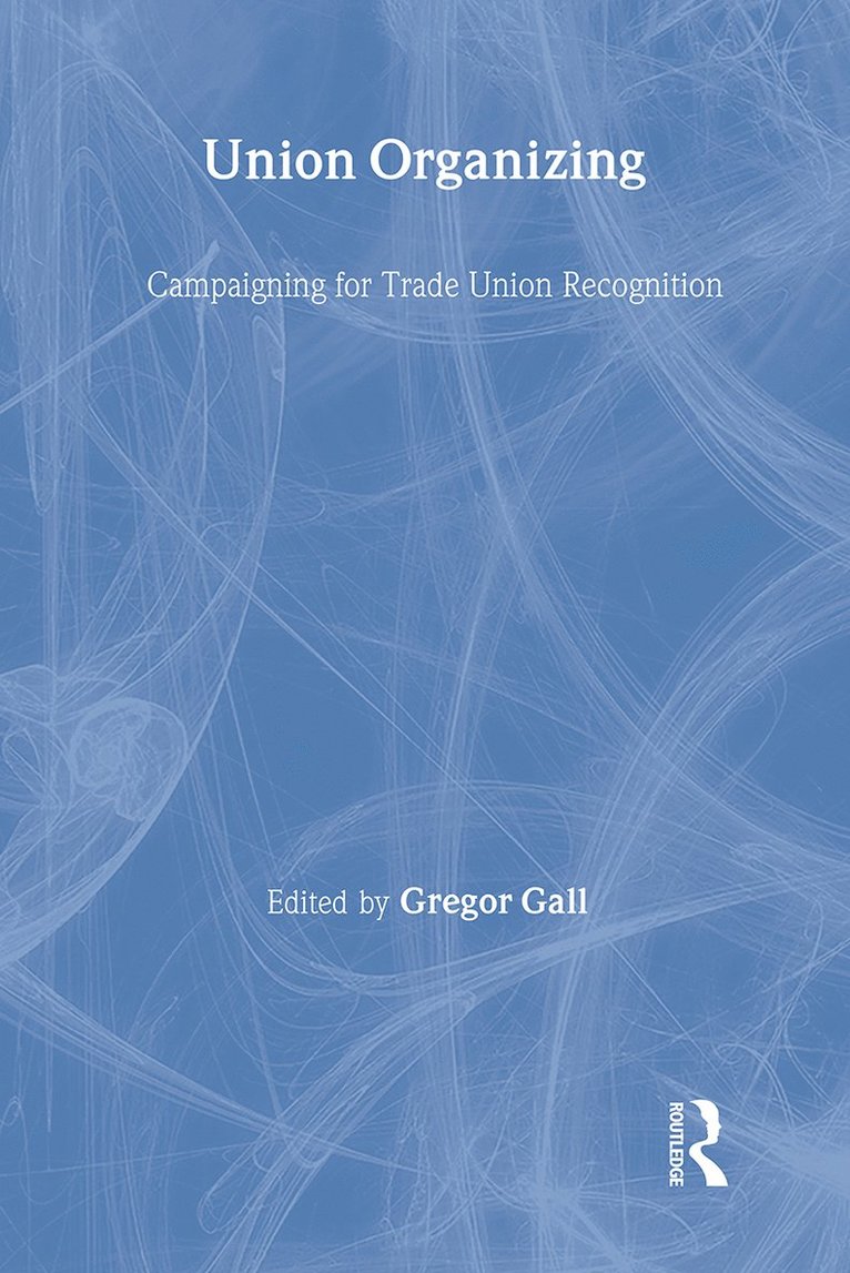 Gregor Gall - Union Organizing, Häftad