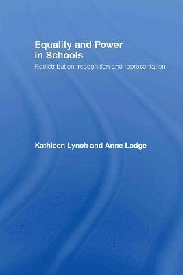 Anne Lodge, Kathleen Lynch - Equality and Power in Schools, Inbunden