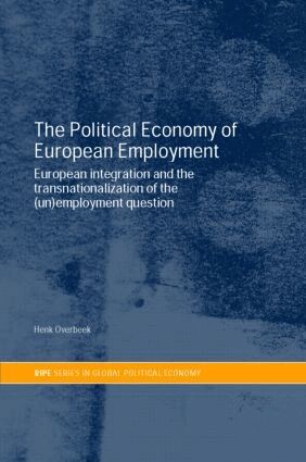 Henk Overbeek - Political Economy of European Employment, Inbunden