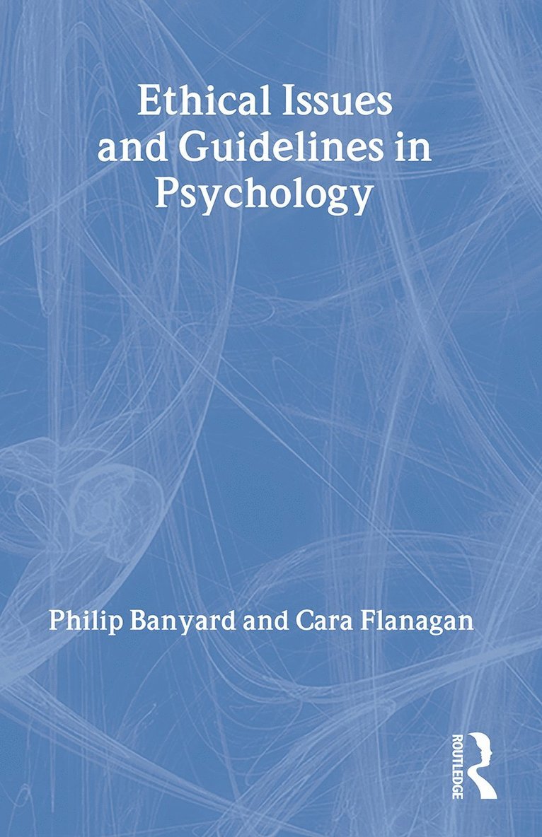 Philip Banyard, Cara Flanagan, UK) Banyard, Philip (Nottingham Trent University, UK) Flanagan, Cara (Freelance Author and Senior Examiner - Ethical Issues and Guidelines in Psychology, Inbunden