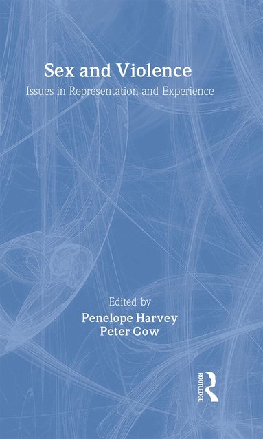 Penelope Harvey, Peter Gow - Sex and Violence, Inbunden