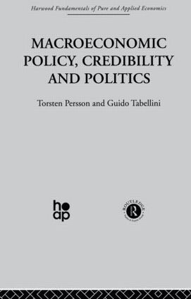T. Persson, G. Tabellini - Macroeconomic Policy, Credibility and Politics, Inbunden