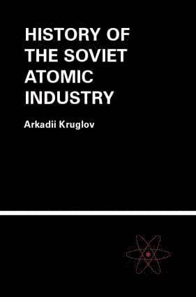 bokomslag History of the Soviet Atomic Industry