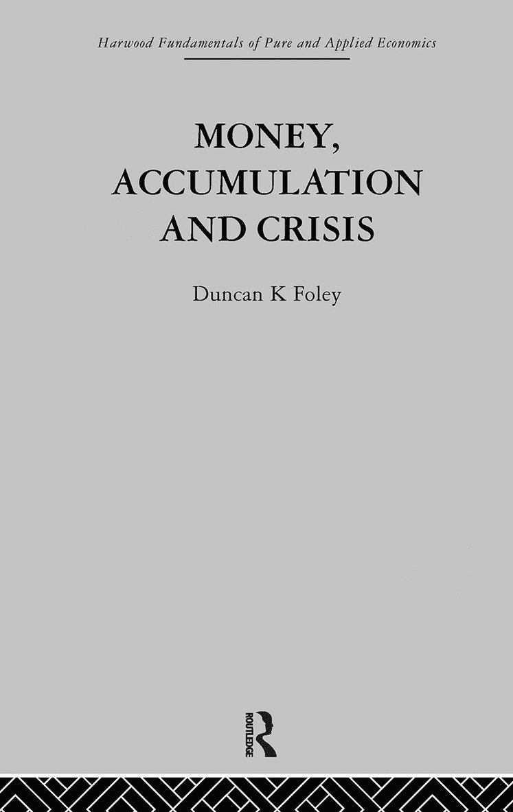 D. Foley - Money, Accumulation and Crisis, Inbunden