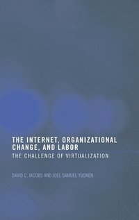 bokomslag The Internet, Organizational Change and Labor