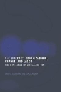 bokomslag The Internet, Organizational Change and Labor