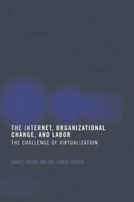 bokomslag The Internet, Organizational Change and Labor