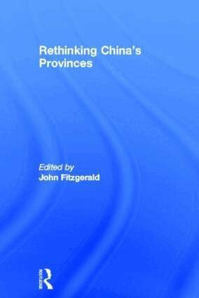 John Fitzgerald - Rethinking China's Provinces, Inbunden