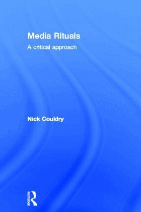Nick Couldry - Media Rituals, Inbunden
