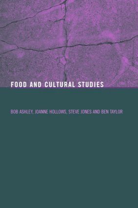 Bob Ashley, Joanne Hollows, Steve Jones, Ben Taylor - Food and Cultural Studies, Häftad