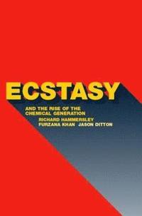 bokomslag Ecstasy and the Rise of the Chemical Generation