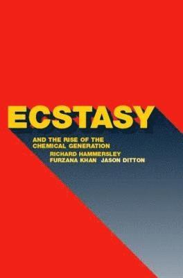Ecstasy and the Rise of the Chemical Generation 1